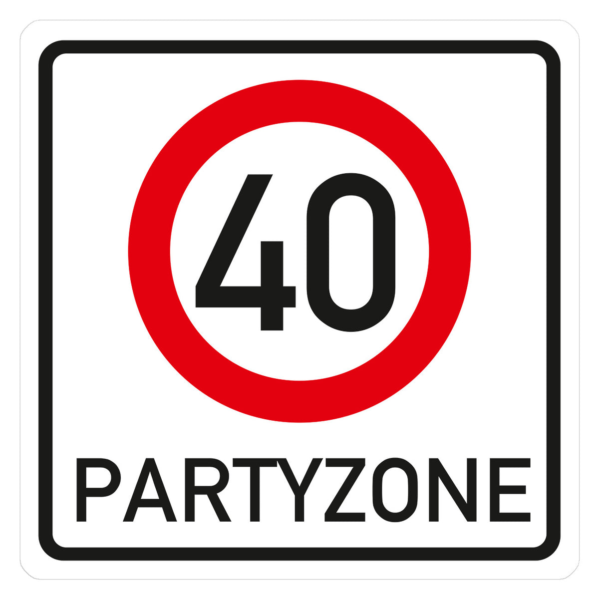 PVC Verkehrsschild zum 40. Geburtstag