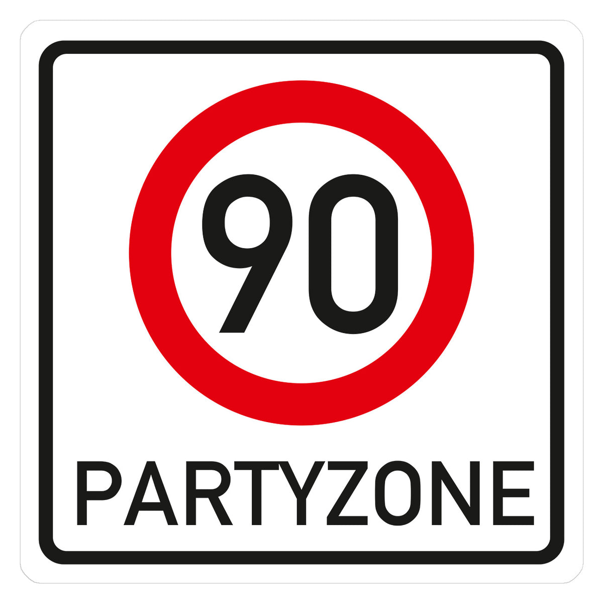 PVC Verkehrsschild zum 90. Geburtstag