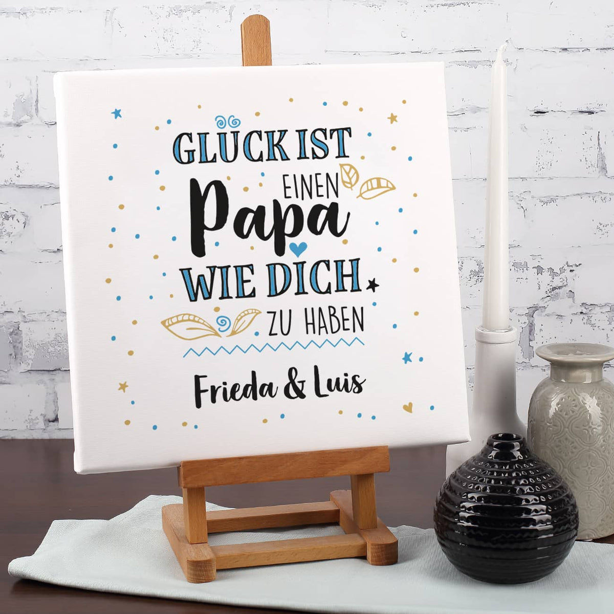 Glück ist, einen Papa wie dich zu haben - Leinwand 30x30cm